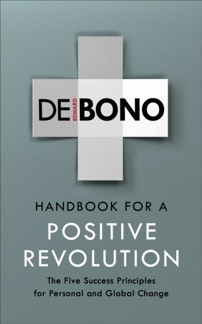Handbook For A Positive Revolution By Bono, Edward De