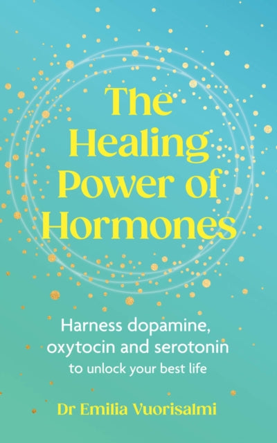 Healing Power Of Hormones By Vuorisalmi, Emilia