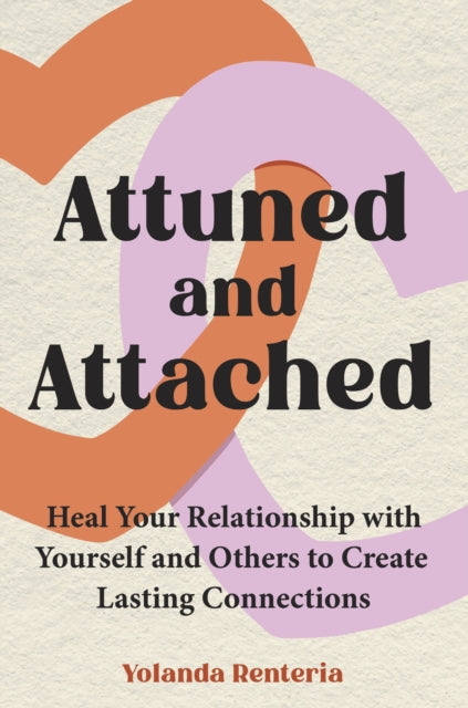 Attuned & Attached By Renteria, Yolanda