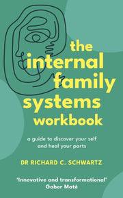 The Internal Family Systems Workbook By Unknown