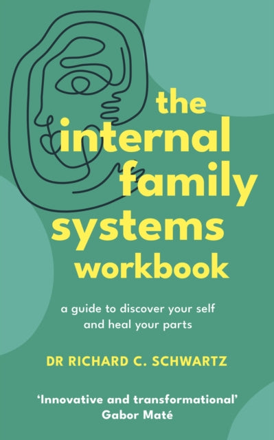 The Internal Family Systems Workbook By Unknown
