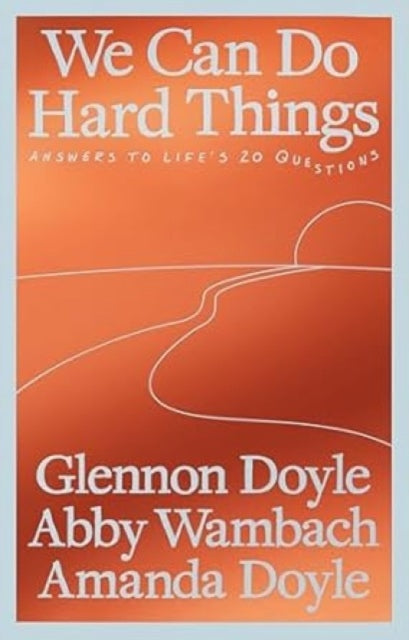 We Can Do Hard Things By Doyle, Glennon