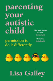 Parenting Your Autistic Child By Galley, Lisa