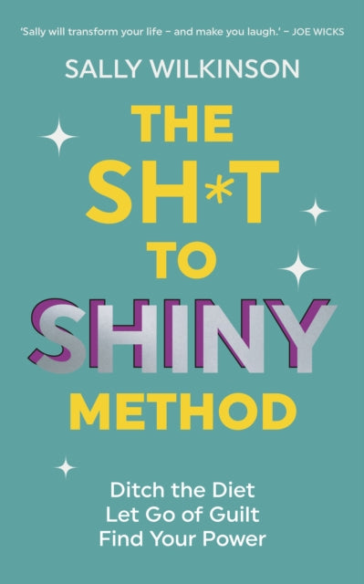 Sh*t To Shiny Method By Wilkinson, Sally
