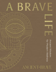 Brave Life By Ancient & Brave