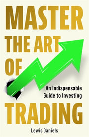 Master The Art Of Trading By Daniels, Lewis