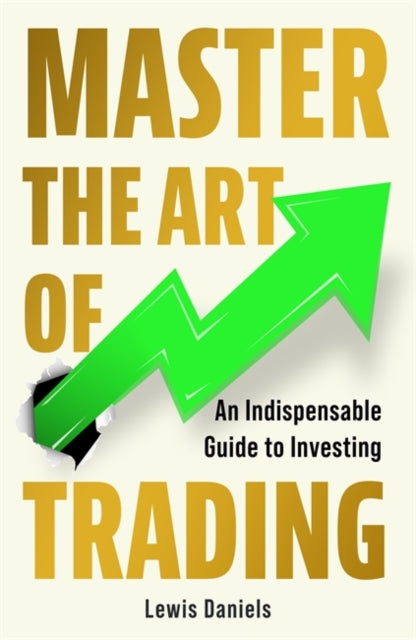 Master The Art Of Trading By Daniels, Lewis