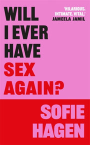 Will I Ever Have Sex Again By Hagen, Sofie
