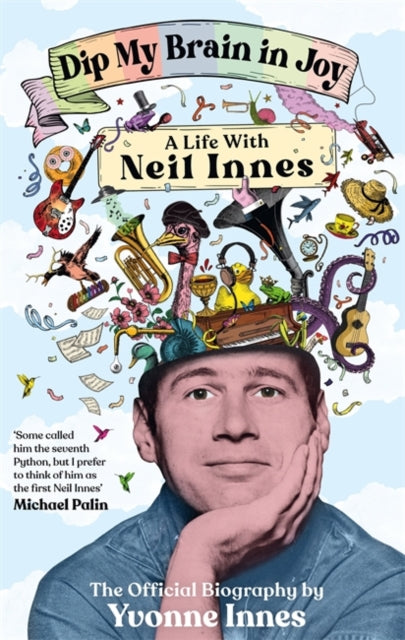 Dip My Brain In Joy Life With Neil Innes By Innes, Yvonne