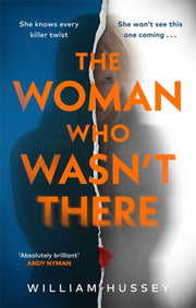 Woman Who Wasnt There By Hussey, William
