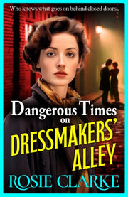 Dangerous Times On Dressmakers' Alley By Clarke, Rosie