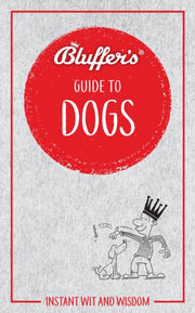 Bluffers Guide To Dogs