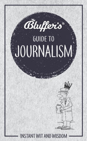 Bluffers Guide To Journalism
