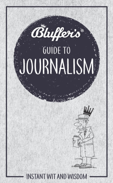 Bluffers Guide To Journalism