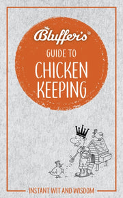 Bluffers Guide To Chicken Keeping