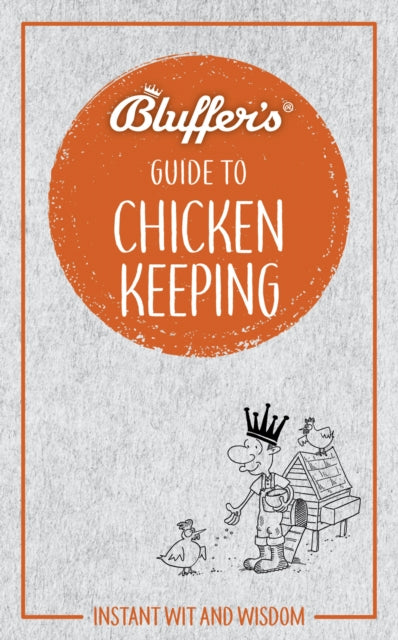 Bluffers Guide To Chicken Keeping