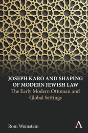 Joseph Karo & Shaping Modern Jewish Law