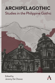 Archipelagothic Studies/philippine Gothi
