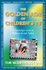 Golden Age Of Childrens Tv By Worthington, Tim