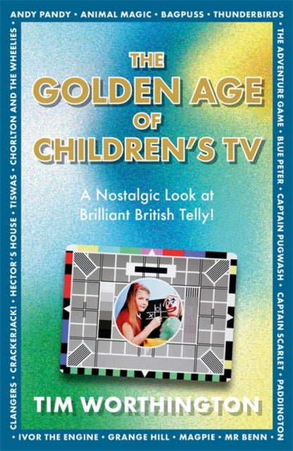 Golden Age Of Childrens Tv By Worthington, Tim