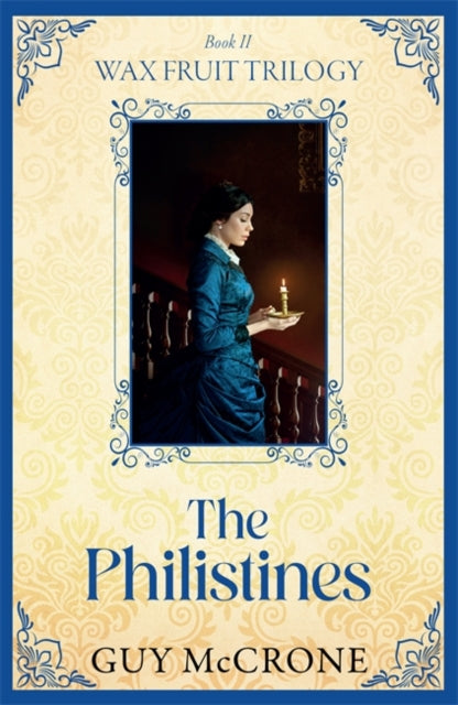 Wax Fruit Trilogy The Philistines