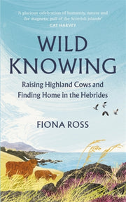 Wild Knowing By Ross, Fiona