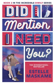 Did I Mention I Need You