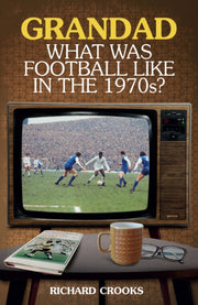 Grandad, What Was Football Like In 70's