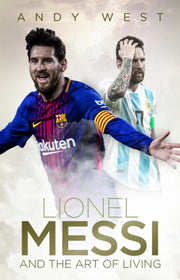 Lionel Messi & The Art Of Living