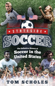 Stateside Soccer A Definitive History