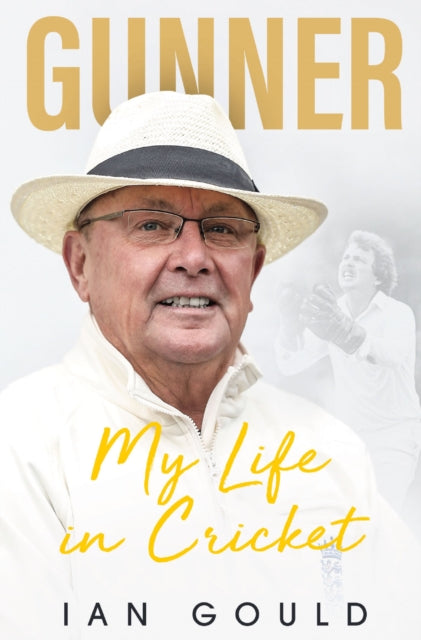 Gunner My Life In Cricket