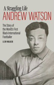 Andrew Watson A Straggling Life