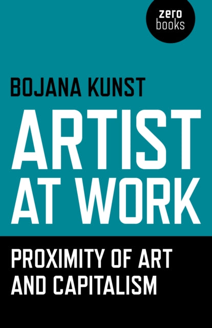 Artist At Work Proximity Of Art & Capita