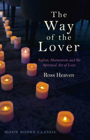 Way Of The Lover The Sufism Shamanism By Heaven, Ross