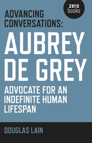 Advancing Conversations Aubrey De Grey A