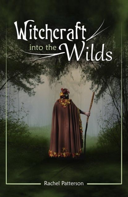 Witchcraft Into The Wilds