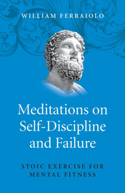 Meditations On Self Discipline & Failure