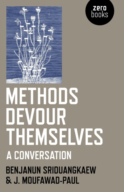 Methods Devour Themselves A Conversation