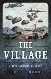 Village The A Novel Of Wartime Crete