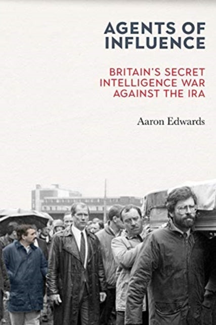 Agents Of Influence Inside Britains Secr