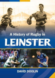 History Of Rugby In Leinster By Doolin, David