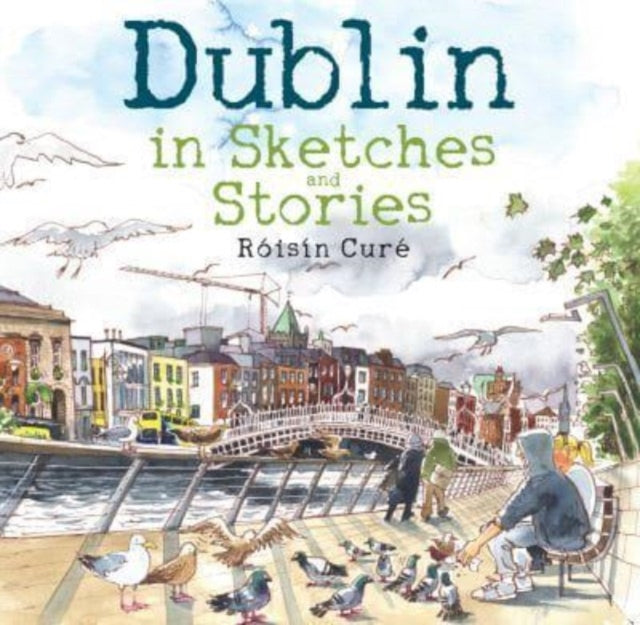 Dublin In Sketches & Stories