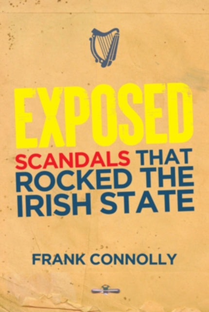 Exposed Scandal That Rocked The State By Connolly, Frank