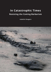 In Catastrophic Times: Resisting The Com