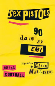 Sex Pistols: 90 Days At Emi By Southall, Brian