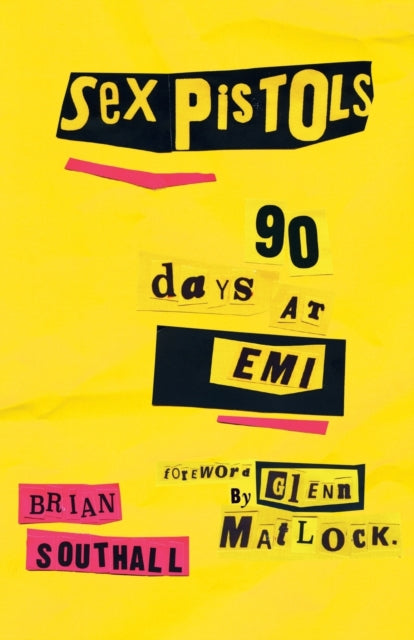 Sex Pistols: 90 Days At Emi By Southall, Brian