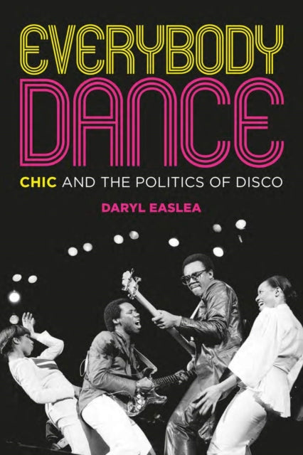 Everybody Dance Chic And The Politics
