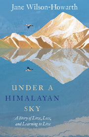 Under A Himalayan Sky By Wilson-howarth, Jane