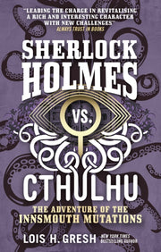 Adventure Of The Innsmouth Mutations By Gresh, Lois H