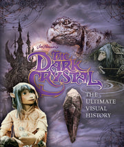 Dark Crystal The Ultimate Visual History